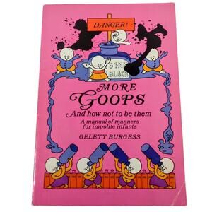 More Goops And How Not To Be Them Burgess 1968 Dover Illustrated Childrens Book